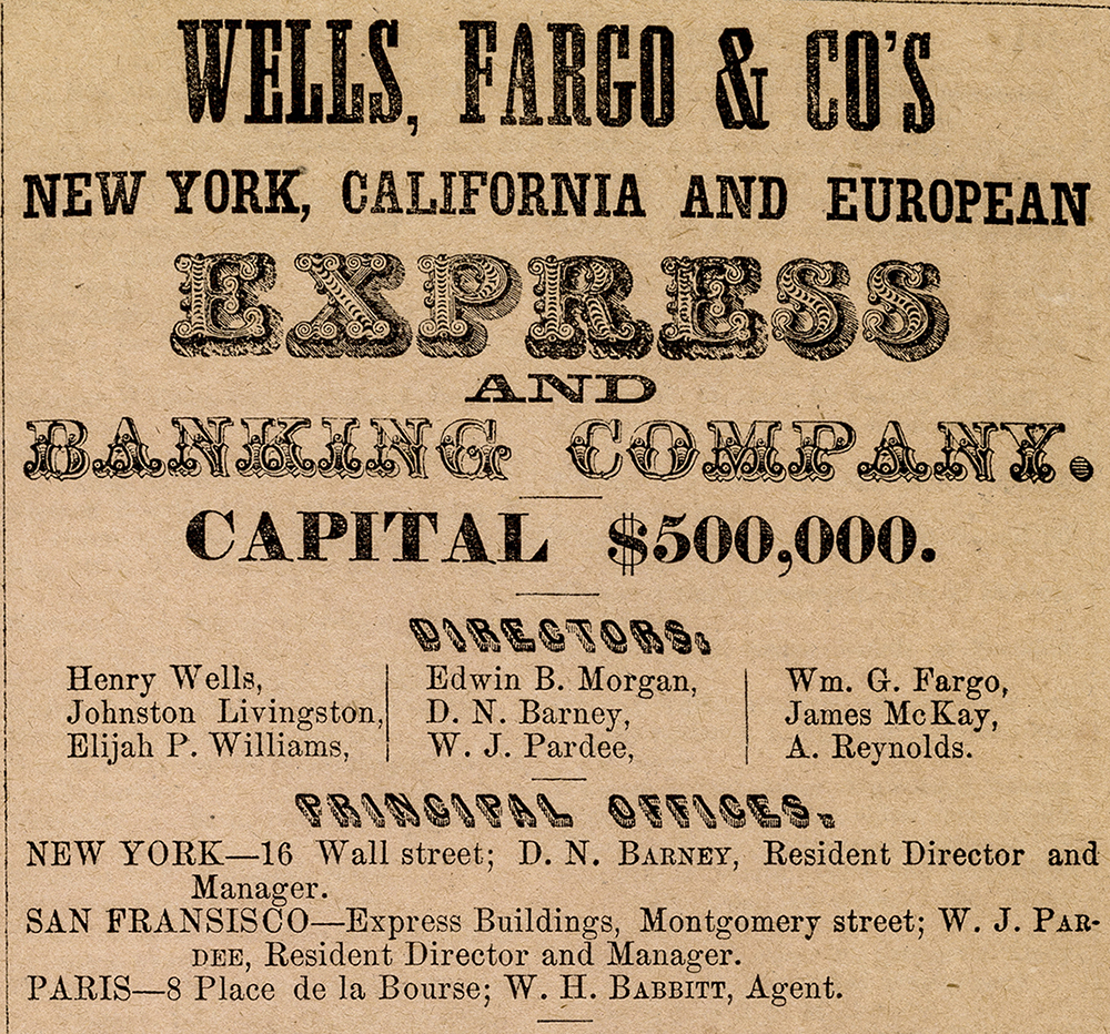 Advertisement reads Wells, Fargo & Co's New York California and European Express and Banking Company Capital $500,000. Lists names of nine directors and office locations in New York, San Francisco and Paris.