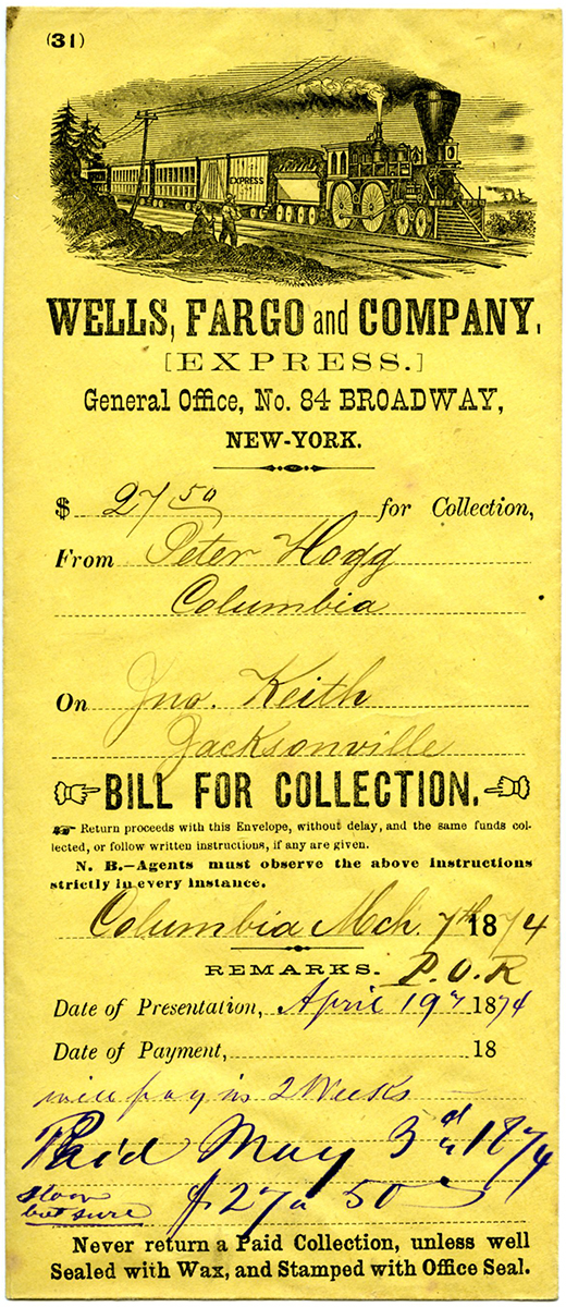 Yellow vertical envelope with vignette of train, and print reading Wells Fargo & Co. Express general office Number 64 Broadway, New York and Bill for Collection. Handwritten information lists customer Peter Hogg of Columbia, and gives instructions and date for collection transaction. Image is color.