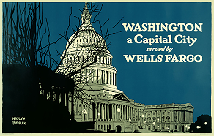 Advertising graphic of white U.S. Capitol building against vibrant blue twilight background. Stylized lettering reads Washington a Capital City served by Wells Fargo. Signature of artist Adolph Triedler bottom left. Bold colors and contrast.