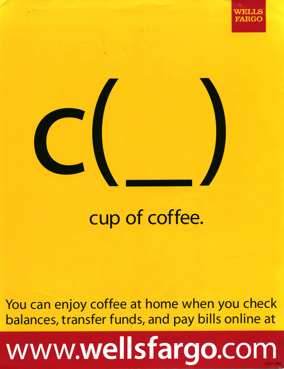 Graphic ad shows emoji coffee cup on yellow background. Red Wells Fargo logo block upper right and red band bottom. Reads cup of coffee you can enjoy coffee at home while you check balances, transfer funds, and pay bills online at www.wellsfargo.com