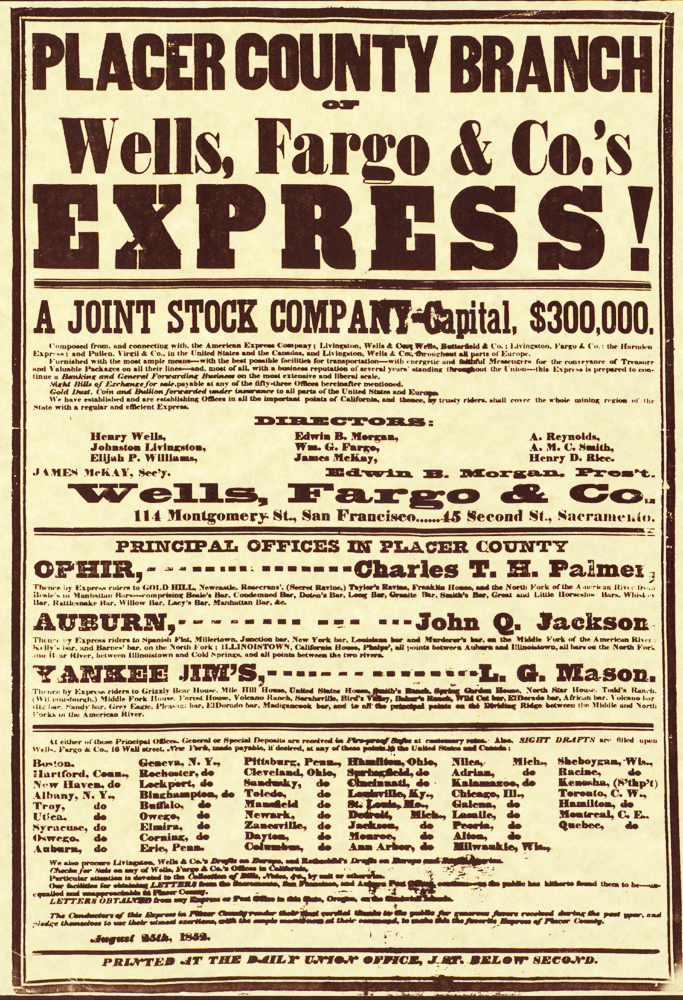 A poster whose headline reads Placer County Branch of Wells Fargo & Co's Express! Small print below includes description of company services, office locations, and agents. Poster shows black ink on antique brown paper.