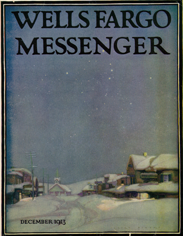 Color cover of Wells Fargo Messenger magazine, December 1913 edition. Features a snow covered town with a blue stary night sky.