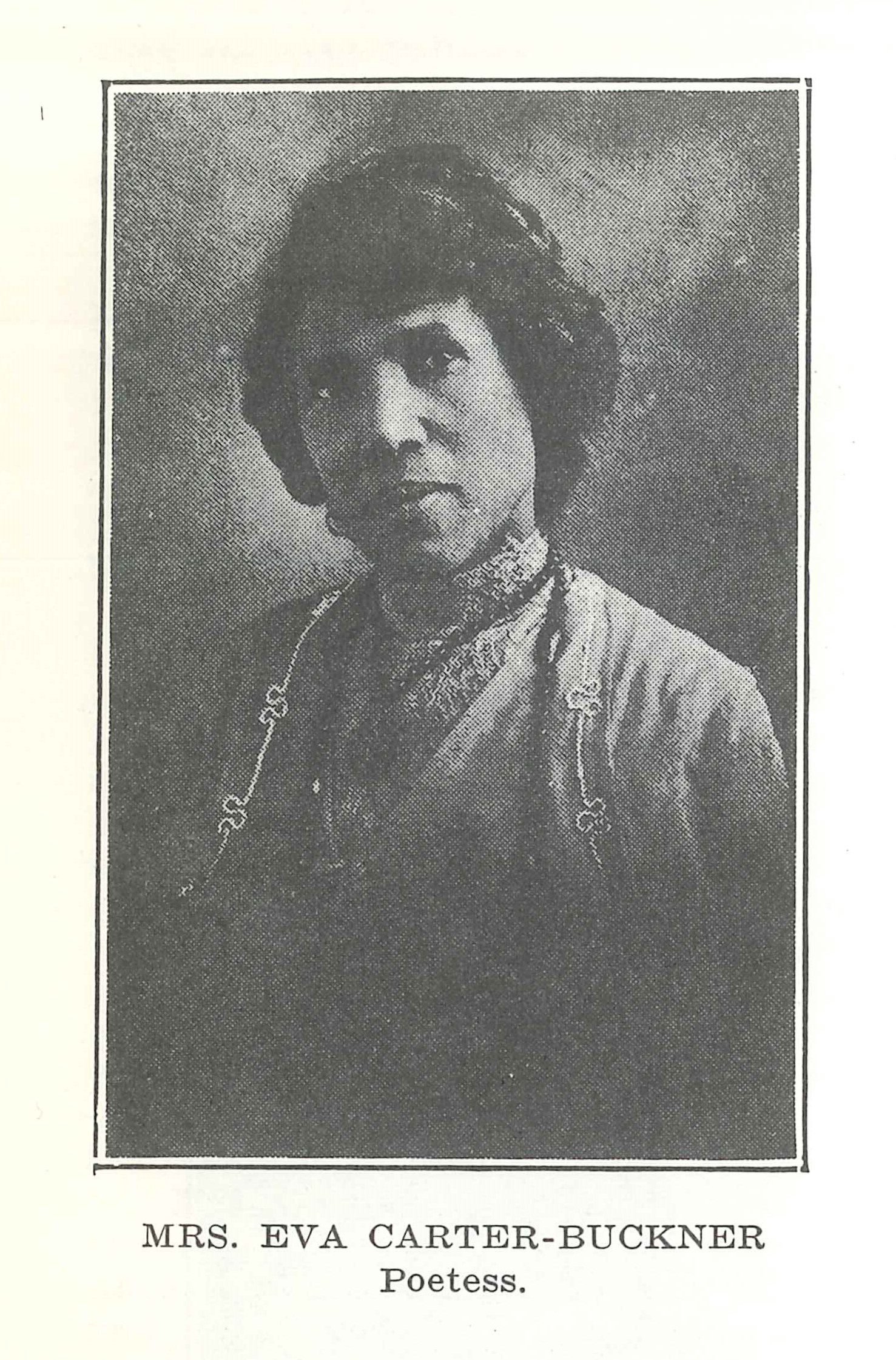 Bust portrait of Eva Carter Buckner. She is wearing an embroidered jacket and lace high neck shirt. Historic black and white photograph.