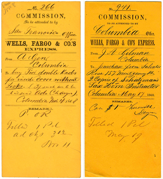 Left yellow envelope says: No. 266 Commission, To be Attended to by San Francisco Office. WELLS, FARGO & CO’S EXPRESS. A Gen, Columbia. To buy Five double Knobs for inside doors without locks. (If such any to be had send Adv. Charges). Columbia Nov. 4, 1868. Right yellow envelope says: No. 941 Commission, To be Attended to by Columbia Office. WELLS, FARGO & CO’S EXPRESS. JA Gilman Columbia. To purchase from Salvator Rosa 157 Montgomery St 2 Copies of Schatzman’s Sax Horn Instructor. Columbia May 17, 1860.