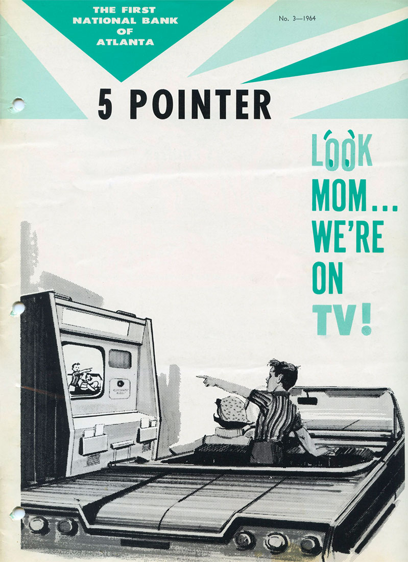 A black and white illustration of a convertible car parked at a TV Teller box. A woman is driving, and a child stands in the back seat and points at the tv screen. The top of the brochure features different shades of green geometric designs and reads: Caption reads, “Look mom … we’re on TV!” The First National Bank of Atlanta 5 Pointer. Image link will enlarge image.