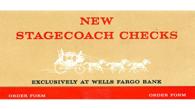 A tan document with a white stagecoach and horses silhouette that reads: New stagecoach checks exclusively at Wells Fargo Bank. Order form.