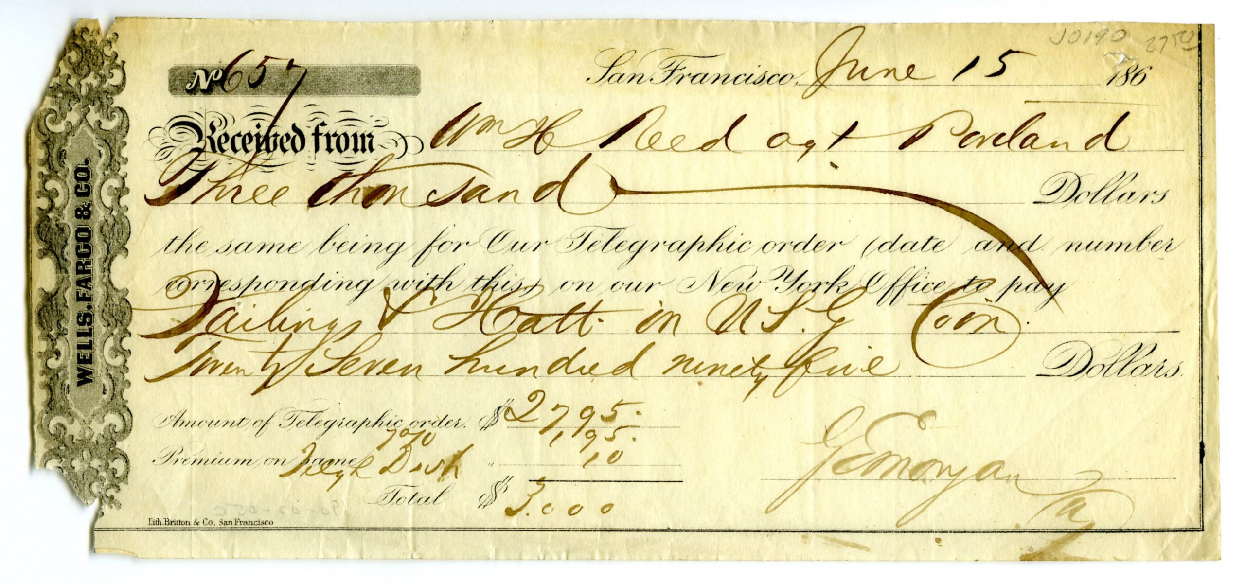 Form: San Francisco June 15, 1860s. Received from William Reed, agt Portland. Three thousand dollars the same being for our telegraphic order date & number corresponding with this on our New York office to pay Failing and Hatt in U.S. Coin $2,795.