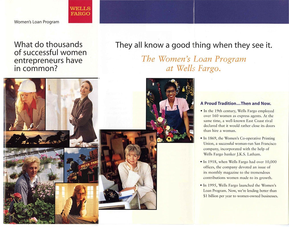 An advertisement featuring a collage of images of women in workplace settings. Ad reads: What do thousands of successful women entrepreneurs have in common? They all know a good thing when they see it. The Women’s Loan Program at Wells Fargo. Image link will enlarge image.