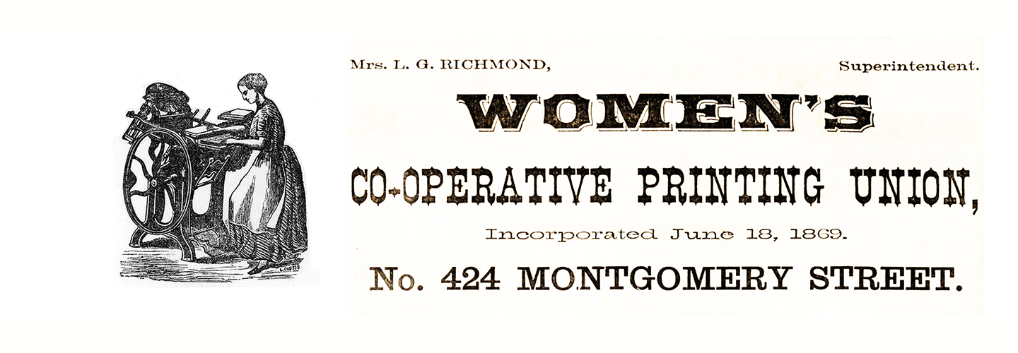 Drawing of woman standing at press machine. Ad reads Women’s Co-operative Printing Union 424 Montgomery Street